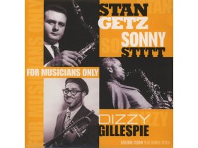 Виниловая пластинка Stan Getz, Dizzy Gillespie, Sonny Stitt – For Musicians Only