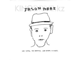 Виниловая пластинка Jason Mraz – We Sing, We Dance, We Steal Things: Warner