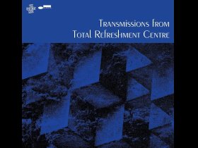 Виниловая пластинка Various – Transmissions From Total Refreshment Centre