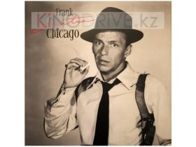 Виниловая пластинка Frank Sinatra – Frank Sinatra Chicago: Le Chant Du Monde