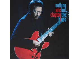Виниловая пластинка Eric Clapton – Nothing But The Blues