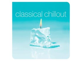 Виниловая пластинка Various Artists – Classical Chillout