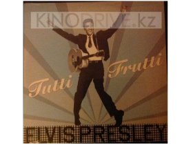 Виниловая пластинка Elvis Presley – Tutti Frutti: DOM Disques