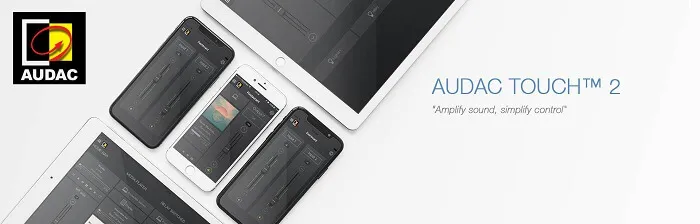 AUDAC Touch™ v2.4 - позволит усилить звук, упростить управление